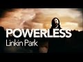 Linkin Park - Powerless Music Video