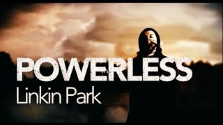Linkin Park - Powerless Music Video