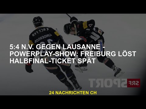 5:4 n. V. vs. Lausanne - The Power Show: Freiburg zu spät für Halbfinal-Tickets