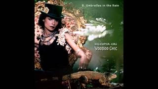 8.  Helicopter Girl - Umbrellas in the Rain