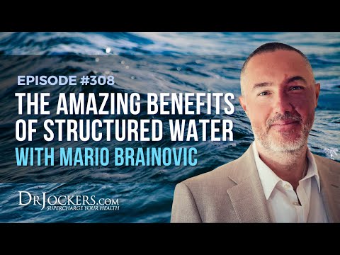 The Amazing Benefits of Structured Water with Mario Brainovic