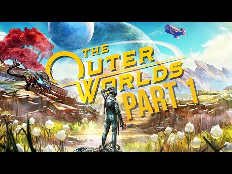 THE OUTER WORLDS Gameplay Walkthrough Part 1 - EDGEWATER (Full Game)
