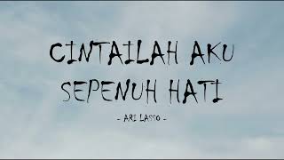 Download lagu ari lasso - cintailah aku sepenuh hati - sky lirik mp3