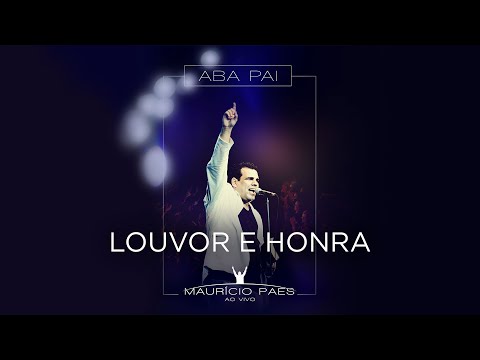 Maurício Paes - Louvor e Honra (Ao Vivo)