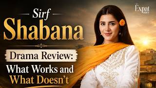 Pakistani Drama Review: Sirf Shabana, Dr Bahu & Winter Love | Mahwash Ajaz & Sadaf Haider