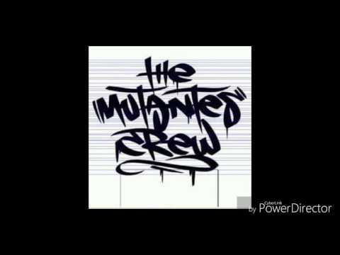 The Mutantes Crew. McSione Ft McFranfor
