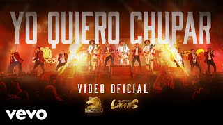 Bronco & Super Lamas - Yo Quiero Chupar