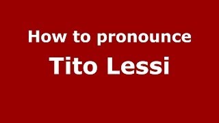 How to pronounce Tito Lessi
