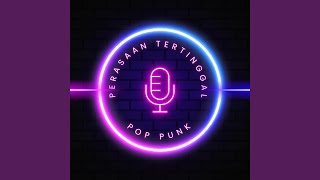 Download lagu Perasaan Tertinggal Pop Punk mp3