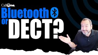 Call One | Bluetooth or DECT Wireless Headset for Work from Home?
