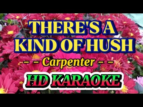 THERE'S A KIND OF HUSH  (By: Carpenter) KARAOKE SONG
