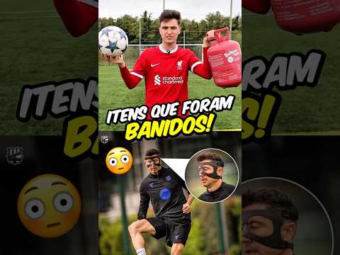 ITENS QUE TIVERAM QUE SER BANIDOS DO FUTEBOL🤯😳