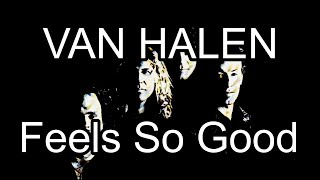 VAN HALEN - Feels So Good (Lyric Video)