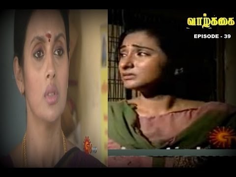 Vazhkai - Episode 39 (04/01/2014)