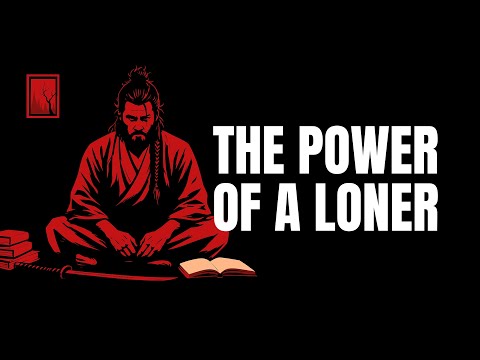 The Power Of The Loner - Miyamoto Musashi