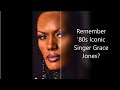 Remember 80s Iconic Singer Grace Jones