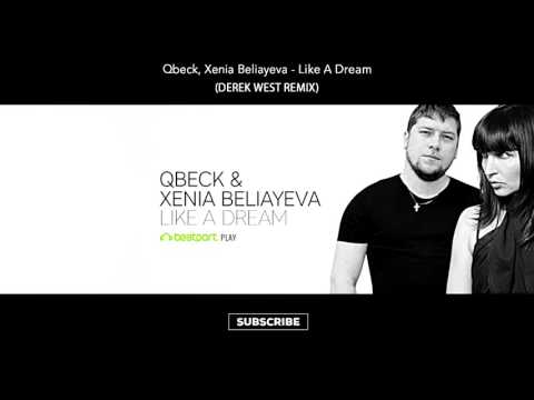 Qbeck, Xenia Beliayeva - Like A Dream (Derek West Remix)