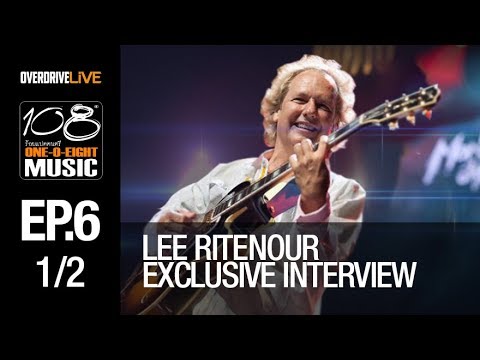 OVERDRIVE LIVE | 108 Music EP6 | Lee Ritenour Exclusive Interview [1/2]