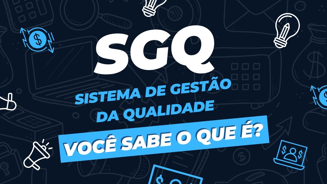 SGQ I SISTEMA DE GESTÃO DA QUALIDADE I O QUE É? I BENEFÍCIOS DA IMPLEMENTAÇÃO [ PAPO DE QUALIDADE ]