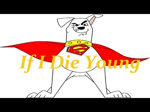 Krypto the superdog ( Brandon Collins ft Casper If I Die Young )