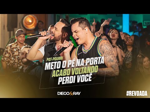 Diego e Ray - Pot-pourri (Meto o pé na porta/Acabo voltando/Perdi você) #Revoada