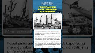 Pinisi Bukan Nama Kapal tetapi Sistem Layar dan Tiang pada Kapal Tradisional Bugis