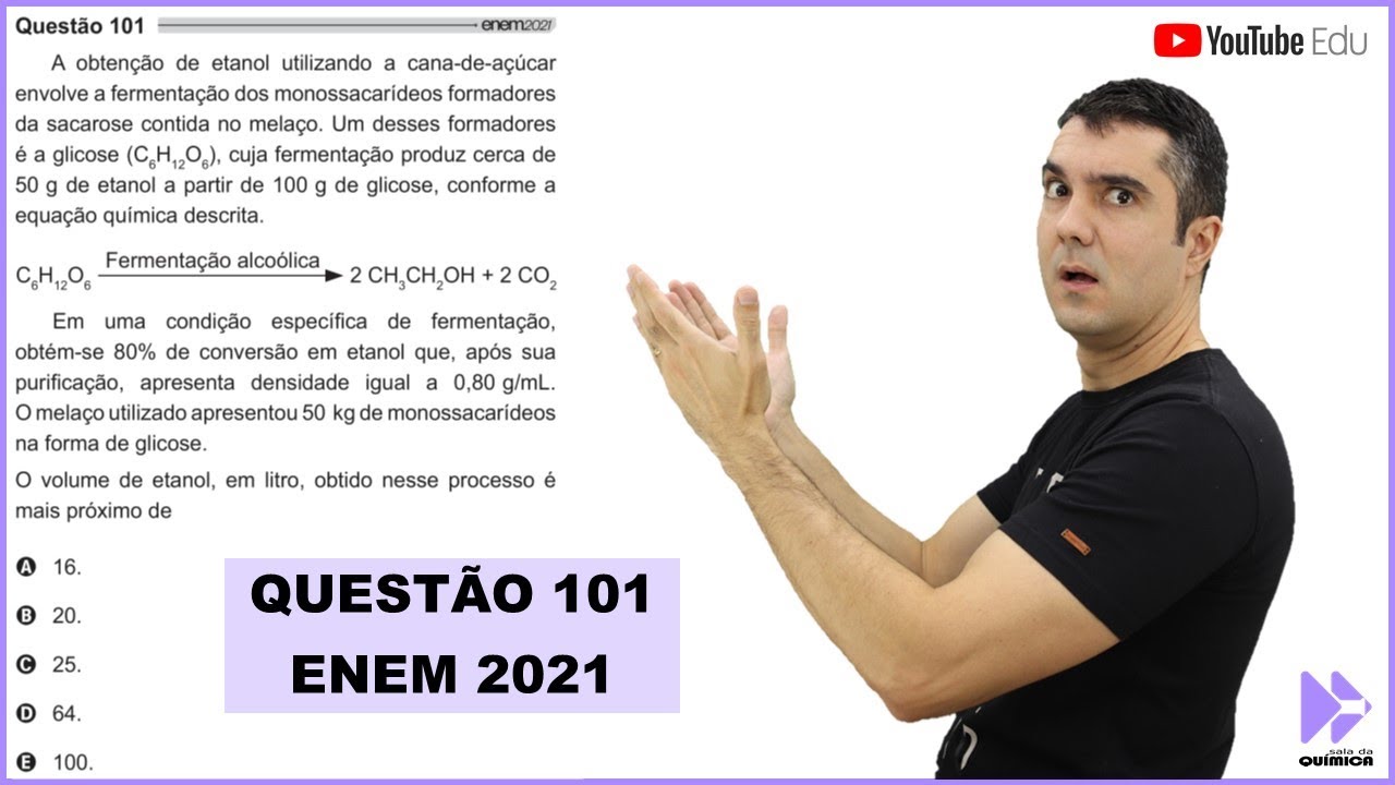 QUÍMICA ENEM 2021! A obtenção de etanol utilizando a cana-de-açúcar envolve a fermentação...