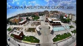 KONYA KAFEM DRONE CEKİMİ