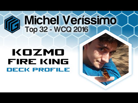 Deck Profile Kozmo Fire King - Michel Veríssimo - Top 32 WCQ South America