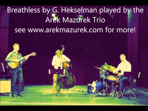Breathless - G. Hekselman played by the Arek Mazurek Trio