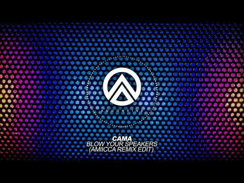 Cama - Blow Your Speakers (Amiicca Remix Edit)
