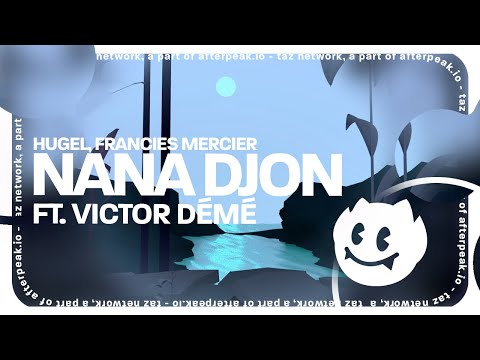 HUGEL, Francis Mercier - NaNa Djon (ft. Victor Démé)