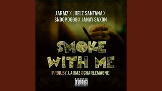 Smoke With Me (feat. Juelz Santana, Snoop Dogg & Janay Saxon)