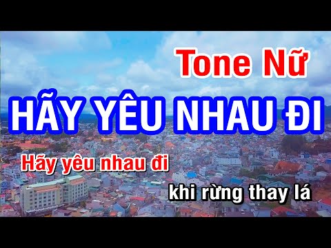 Hãy Yêu Nhau Đi (Karaoke Beat) - Tone Nữ | Nhan KTV