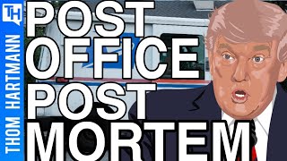 Dejoy Puts Post Office Post Mortem To Get Rich (w/ Lisa Graves )