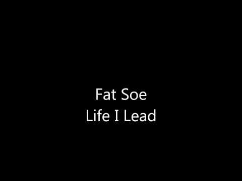 Fat Soe - Life I Lead