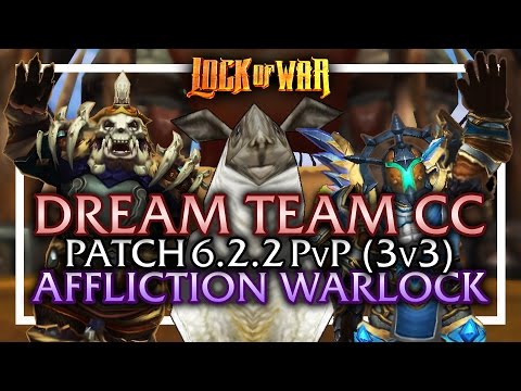 LockOfWar | WoD 6.2.2 PvP Affliction Warlock | 3v3 Arena | Dream Team CC