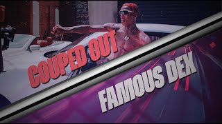 Famous Dex - Couped Out (feat. Fivio Foreign) [Lyric Video]