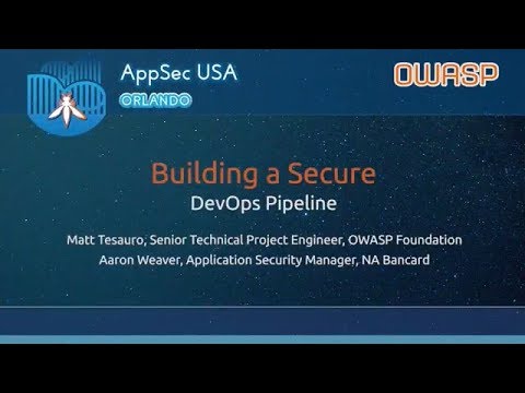 Building a Secure DevOps Pipeline - AppSecUSA 2017