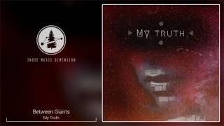 Between Giants - My Truth