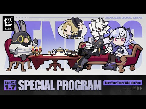 Zenless Zone Zero Version 1.7 "Bury Your Tears With the Past" Special Program
