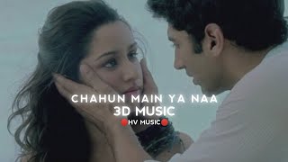 Download lagu Chahun Main Ya Naa (HV MUSIC 3D) New Version #song #new  #youtube #lofi mp3