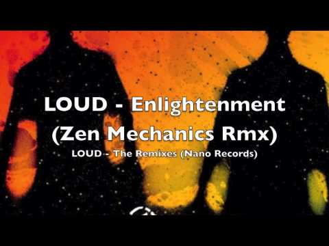 LOUD - Enlightenment (Zen Mechanics Remix)