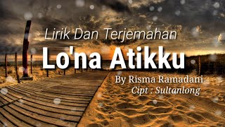 Download lagu Lirik Terjemahan Lagu Viral Lo'na Atikku (Nigatau Temmapeddi Puraki Sibali Senge) By Risma Ramadhani mp3 Download lagu Lirik Terjemahan Lagu Viral Lo'na Atikku (Nigatau Temmapeddi Puraki Sibali Senge) By Risma Ramadhani mp3
