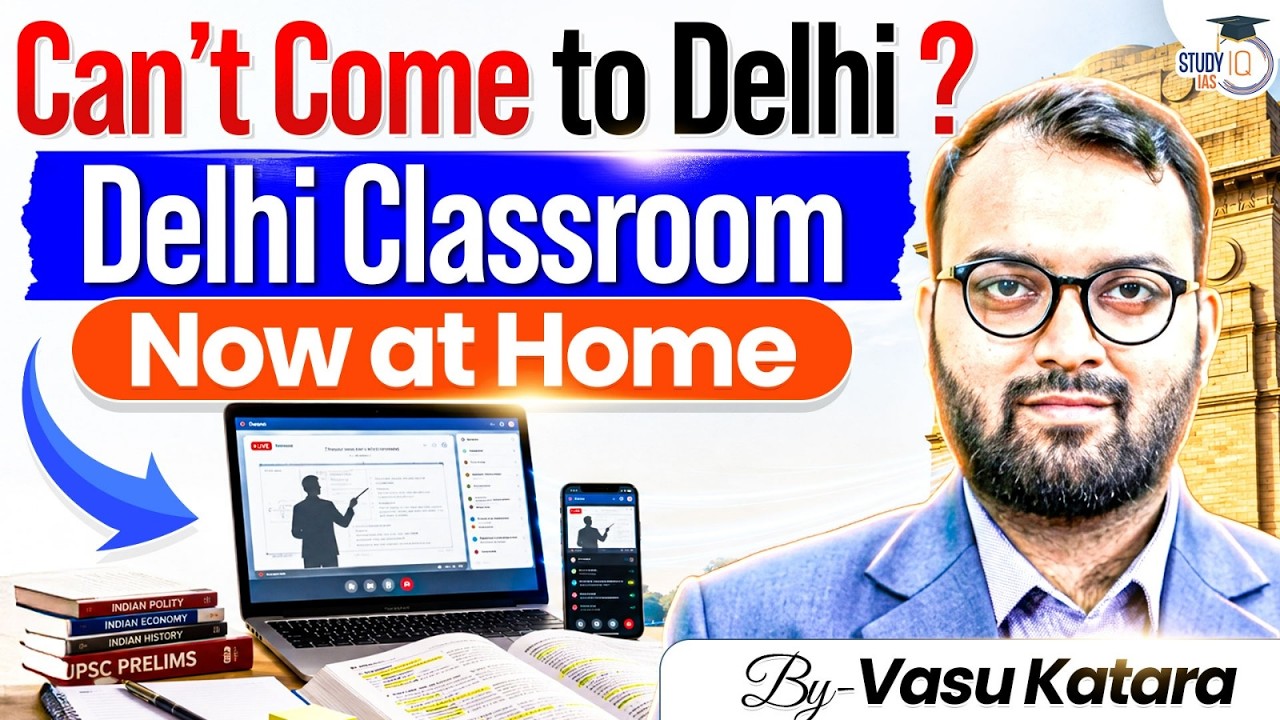 Can't Come to Delhi? Delhi Classroom Now at Home | By Vasu Katara | StudyIQ