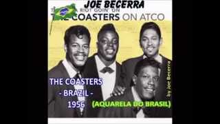 BRAZIL (AQUARELA DO BRASIL) - THE COASTERS - 1956 Edição: Joe Becerra