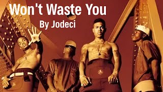Jodeci - Won't Waste You (Lyrics)