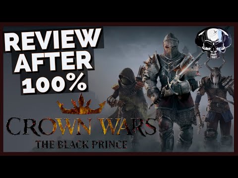 Crown Wars: The Black Prince - Review After 100%