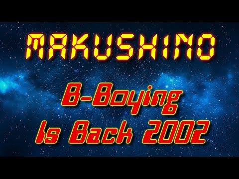 mAKuSh1no - B-Boying Is Back 2002 (Electro freestyle music/Breakdance music)