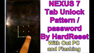 Nexus 7 Factory Reset Remover User Lock Password or Pattern by HardReset With Out PC